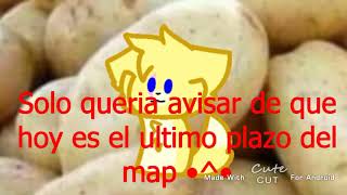 Aviso sobre el Map Happier :v
-LAIUNY :3 (Te pase tarde la parte :v)
-ღ zarc21 animations ღ (Sige con vida tu tablet :v?)
-•Alex tubbie animatiøns•
-xXkawaii_desu blomXx
💜💜💜💜💜💜💜💜💜
💜Suscribete a esto canales💜:
💛Max: https://www.youtube.com/channel/UCf2AmyxMePTV8D7Ssdzx2oA?view_as=subscriber
💚2Canal: https://www.youtube.com/channel/UCTKwyqRg94BW9SGxiOQ4nKw
💜Información de animación💜
💜Fps: Ninguna
💜Original: Ninguna
💜Inspiración: Ninguna
💜Horas: 5 minutos
💜Personajes: Max
💜Background: Mio
💙Progamas ultilizados💙:
-CuteCut
-Ibis Paint
💜💜💜💜💜💜💜💜💜
💜Sígueme en mi redes sociales para ver cosas especiales:
💜Spoilers💜
❤Instragram: https://www.instagram.com/foxy_zellerz87/
💜Comics💜
💙Twitter: https://twitter.com/FZellerz
💜Portal💜
💛Wattpad: https://www.wattpad.com/user/FoxyZellerZ
💜💜💜💜💜💜💜💜💜
💜¿Quieres hacer un collab?
💚Hangoust: tanyainostroza10@gmail.com Aviso sobre el Map Happier :v