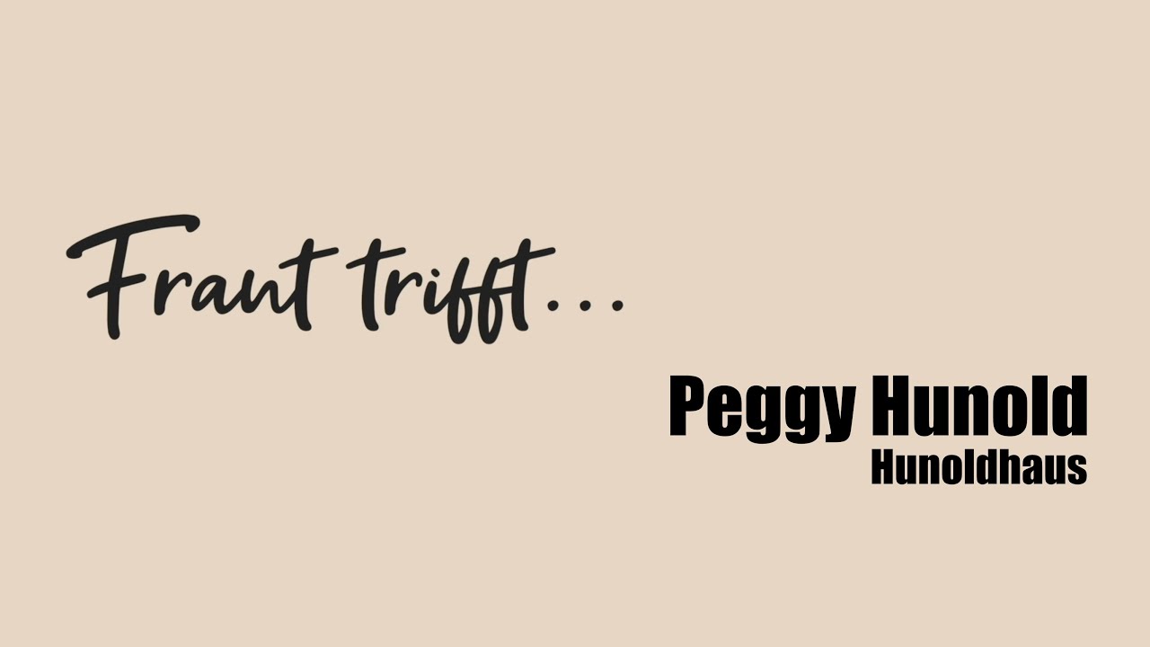 Frant trifft - Peggy Hunold