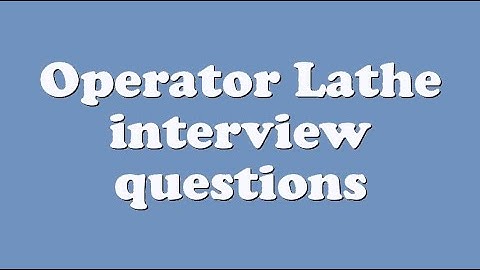 Operator Lathe interview questions