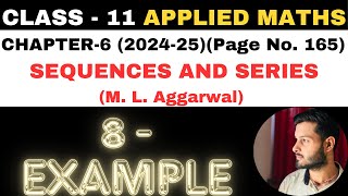8 Example Sol l Chapter 6 l SEQUENCES AND SERIES l Class 11th Applied Maths l M L Aggarwal 2024-25