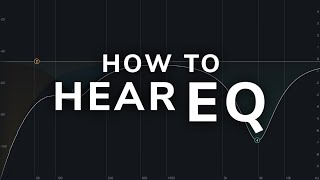 How To Hear EQ - Mixing Tutorial