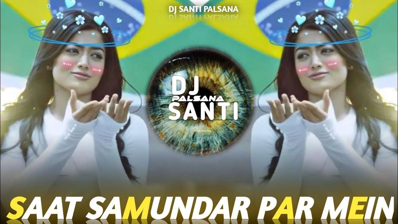 Sumander 🌿 SAAT SAMUNDAR PAAR REMIX SONG (सात समुंदर पार) | सदाबहार REMIX ️🎵DJ ...
