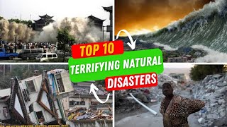 The top 10 terrifying natural disasters in history