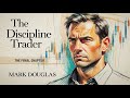 The Discipline trader by mark Douglas, Final chapter