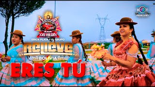 Grupo Relieve - Eres Tú🎵(Video Oficial 2024 