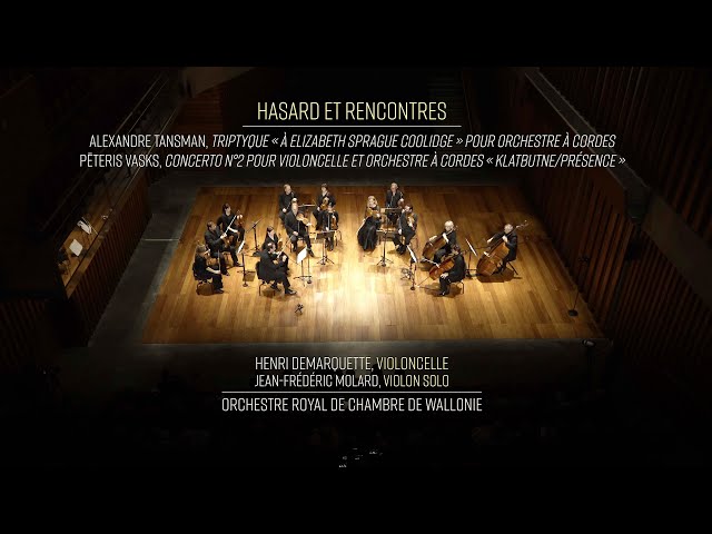 Hasard et rencontres  - Vasks, Tansman - ORCW, Henri Demarquette, Jean-Frédéric Molard,  - 4k