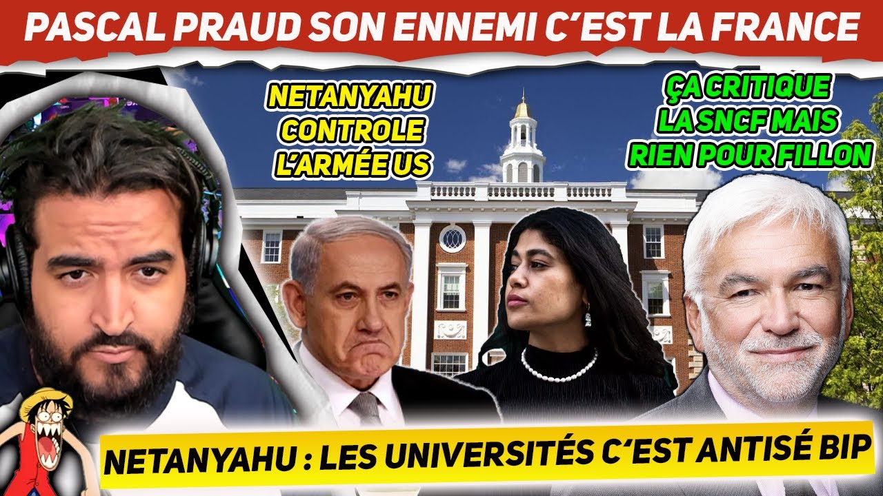 Netanyahu critique science Po et les tudiants amricain Pascal Praud veut interdire les manif sncf