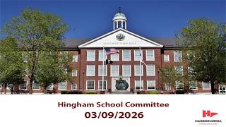 Hingham School Committee 03/09/2026
