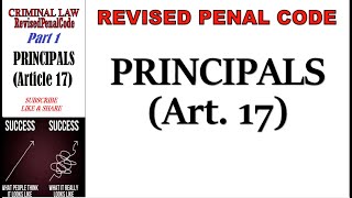 Revised Penal Code (RPC) Book 1. Principals Art. 17 Part 1 Revised Penal Code (RPC) Book 1. Principals Art. 17 Part 1