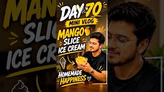 Day 70 Mini Vlog | Homemade Mango Slice Ice Cream 🥭🍦