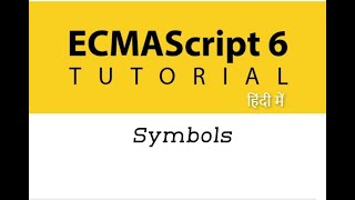 #19 - Symbols in ES6 | ES6 Tutorial in Hindi