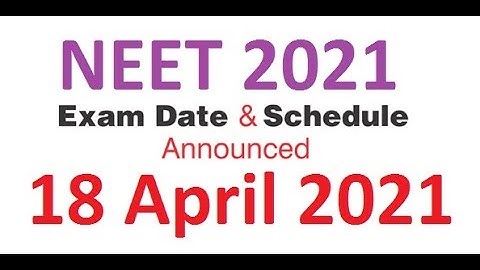 NEET 2021: Exam date announced !!! Good news