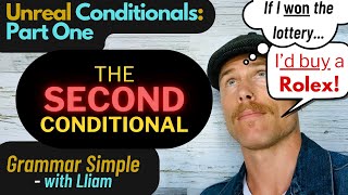SECOND CONDITIONAL (Unreal Conditionals: Part One)