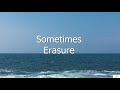 Sometimes - Erasure (Subtitulada en Inglés y en Español)