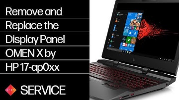 Remove and Replace the Display Panel | OMEN X by HP 17-ap0xx | HP