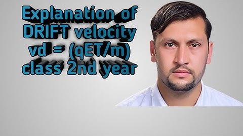 Explanation of Drift velocity/sajjad Ahmad