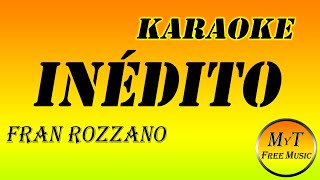 Fran Rozzano - Inédito - Karaoke / Instrumental / Lyrics / Letra