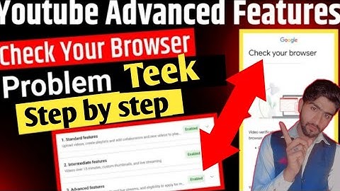 YouTube video verification check your browser problem/Advanced features ki enable kase Karen2024/