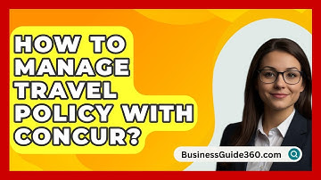 How To Manage Travel Policy With Concur? - BusinessGuide360.com