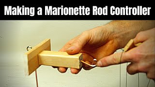 Making a Basic Marionette Rod Controller