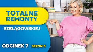 TOTALNE REMONTY SZELĄGOWSKIEJ S05E07