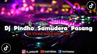 DJ PINDHO SAMUDERA PASANG VIRAL TIKTOK VIRAL FYP‼️DJ YANG KALIAN CARI