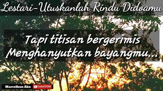 LESTARI-Utuskanlah Rindu Didoamu