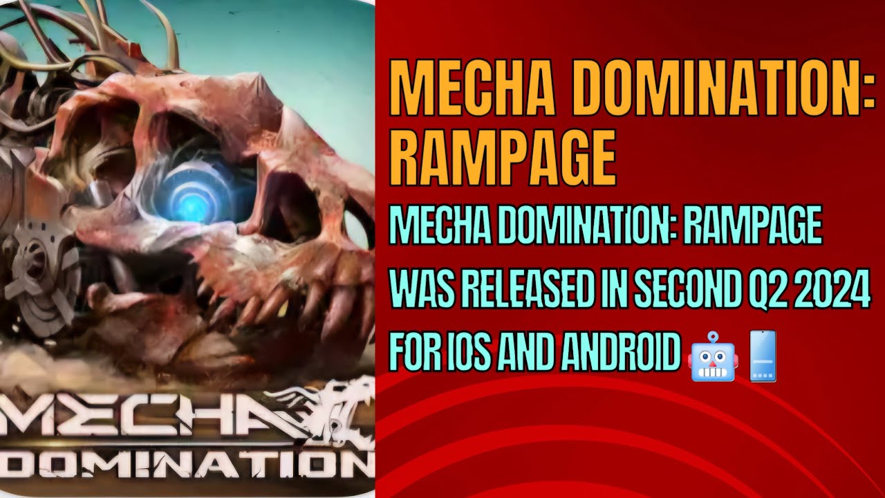 MECHA DOMINATION: RAMPAGE WAS RELEASED IN SECOND Q2 2024 FOR IOS AND ANDROID 🤖📱