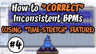 TUTORIAL: How to Correct Inconsistent BPMs (Using Time-Stretch Feature)