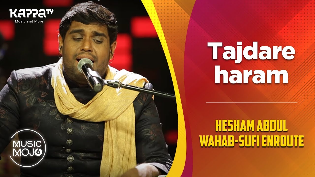 tajdare haram hesham abdul wahab sufi enroute music mojo season 6 tajdare haram hesham abdul wahab sufi enroute music mojo season 6