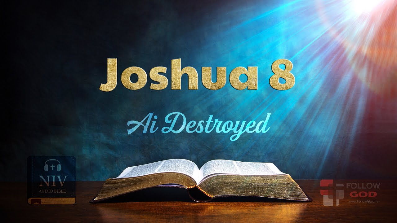 The Book of Joshua | Chapter 8: Ai Destroyed | NIV Audio Bible