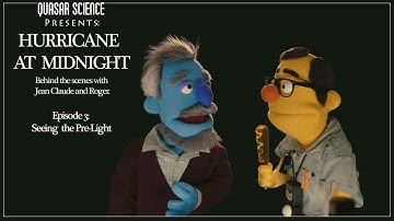 Quasar Science Presents: Ep.3 Seeing the Pre-Light