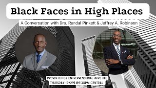 Black Faces In High Places: A Conversation with Drs. Randal Pinkett & Jeffrey A. Robinson
