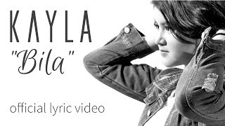 KAYLA - Bila (Lyric Video)