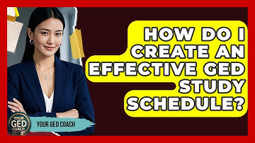 How Do I Create An Effective GED Study Schedule? - Your GED Coach