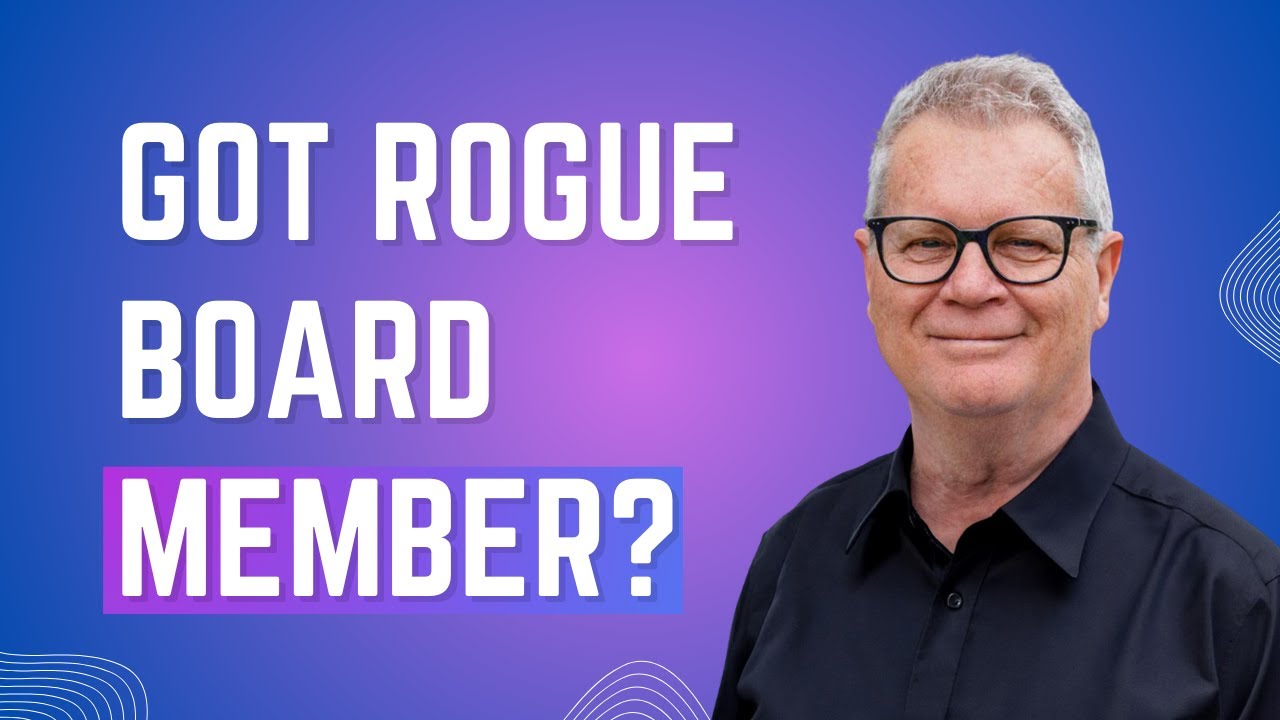 the Challenges of a Rogue Board Member YouTube