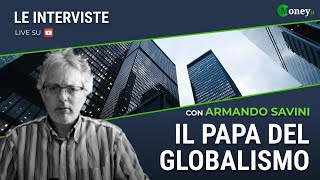 IL PAPA DEL GLOBALISMO - ARMANDO SAVINI