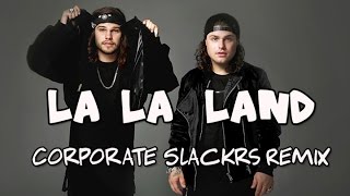 DVBBS & Shaun Frank– La La Land ( Corporate Slackrs Remix ) ft Delaney Jane chords