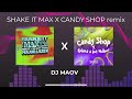 Shake It Max X Candy Shop Remix Mashup De MAOV
