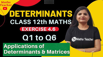 Class 12th | Ex 4.6 Q1 to Q6 | Determinants | Applications of Determinants and Matrices || NCERT