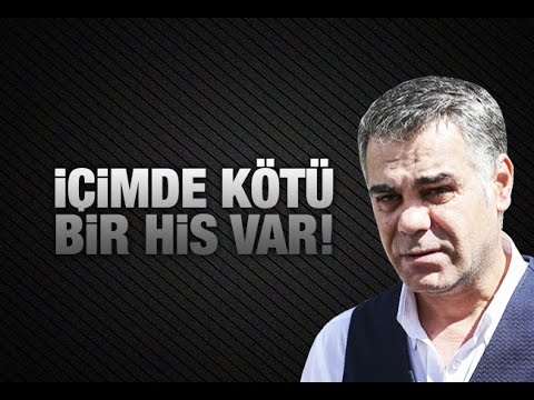 Süleyman Özışık    İçimde kötü bir his var!