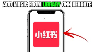 How To Add Music From Library On Rednote 2025