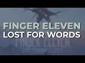 Finger Eleven - Lost For Words (Official Audio)