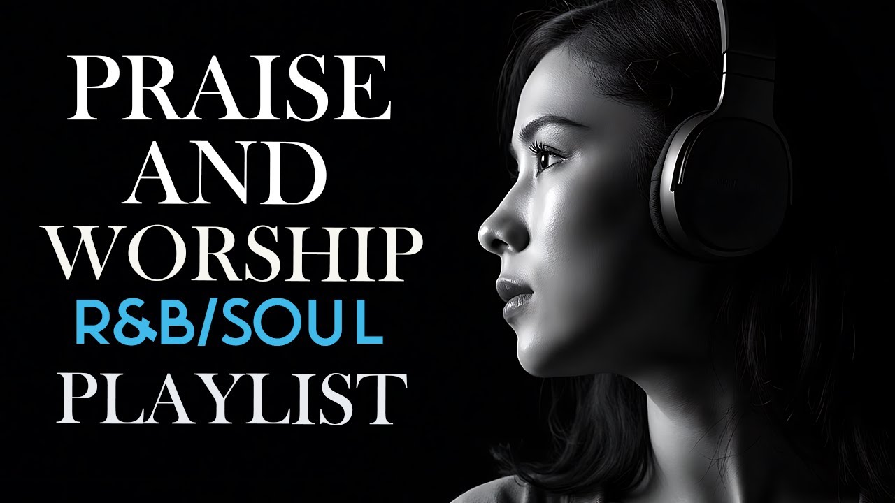 Praise in Soulful R&B | Christian Worship & Gospel Music | 勉強用 / リラックス