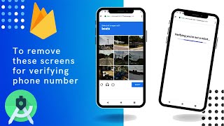 How To Remove Recaptcha From Phone Auth In Android Studio Firebase