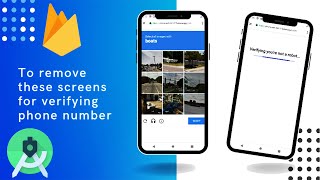 How To Remove RECAPTCHA From Phone Auth In Android Studio Firebase