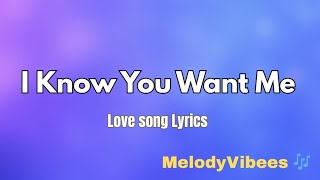 I Know You Want Me 💕 | Official Lyrics | The Way You Look at Me