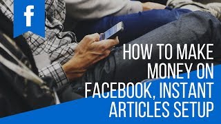 #pi 03 how to make money on facebook, instant articles setup, complete
live demonstration.i