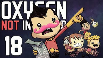 Oxygen Not Included | Part 18 | WE