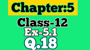 Class 12 Ex 5.1 Q18 Math | Chapter 5 | Q18 Ex 5.1 Class 12 Math | Ex 5.1 Q18 Class 12 Math